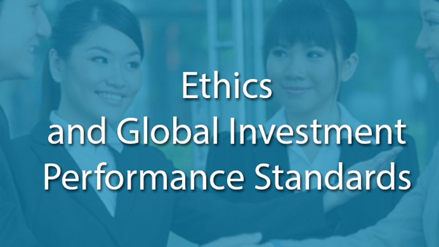 Ethics and Global Investment Performance Standards